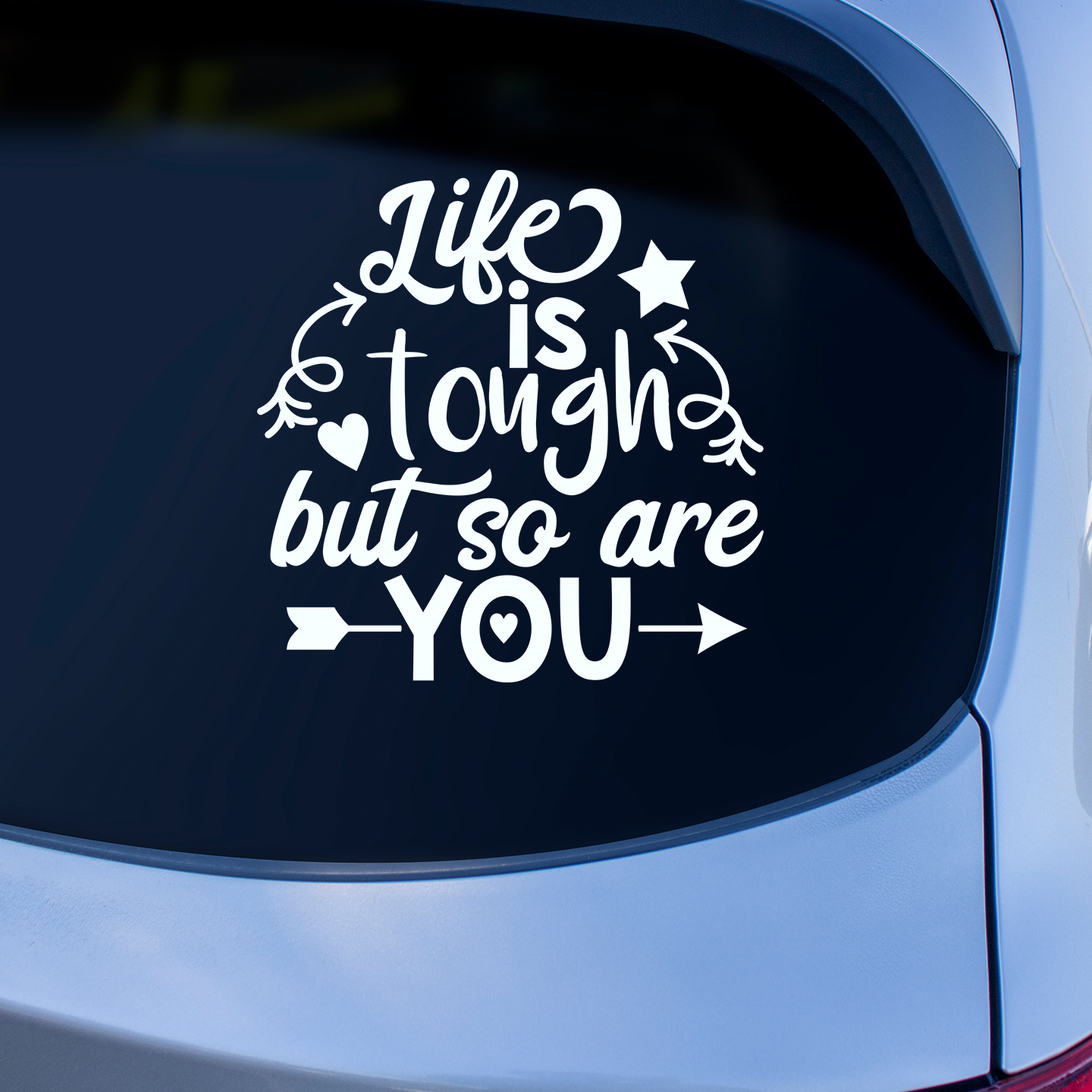 Life Is Tough But So Are You Sticker