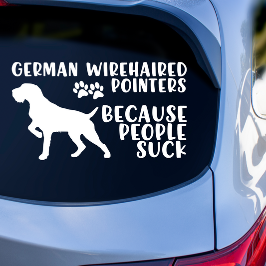German Wirehaired Pointers Because People Suck Sticker