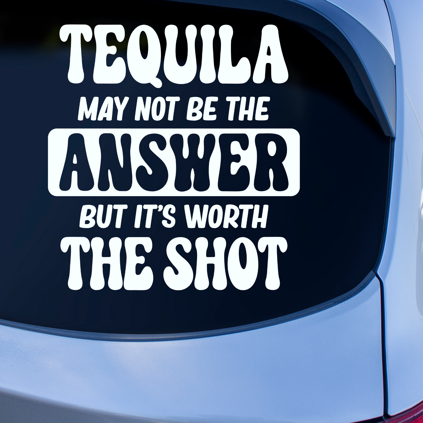 Tequila Worth A Shot Sticker