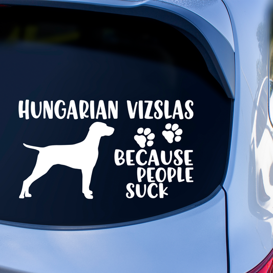 Hungarian Vizslas Because People Suck Sticker