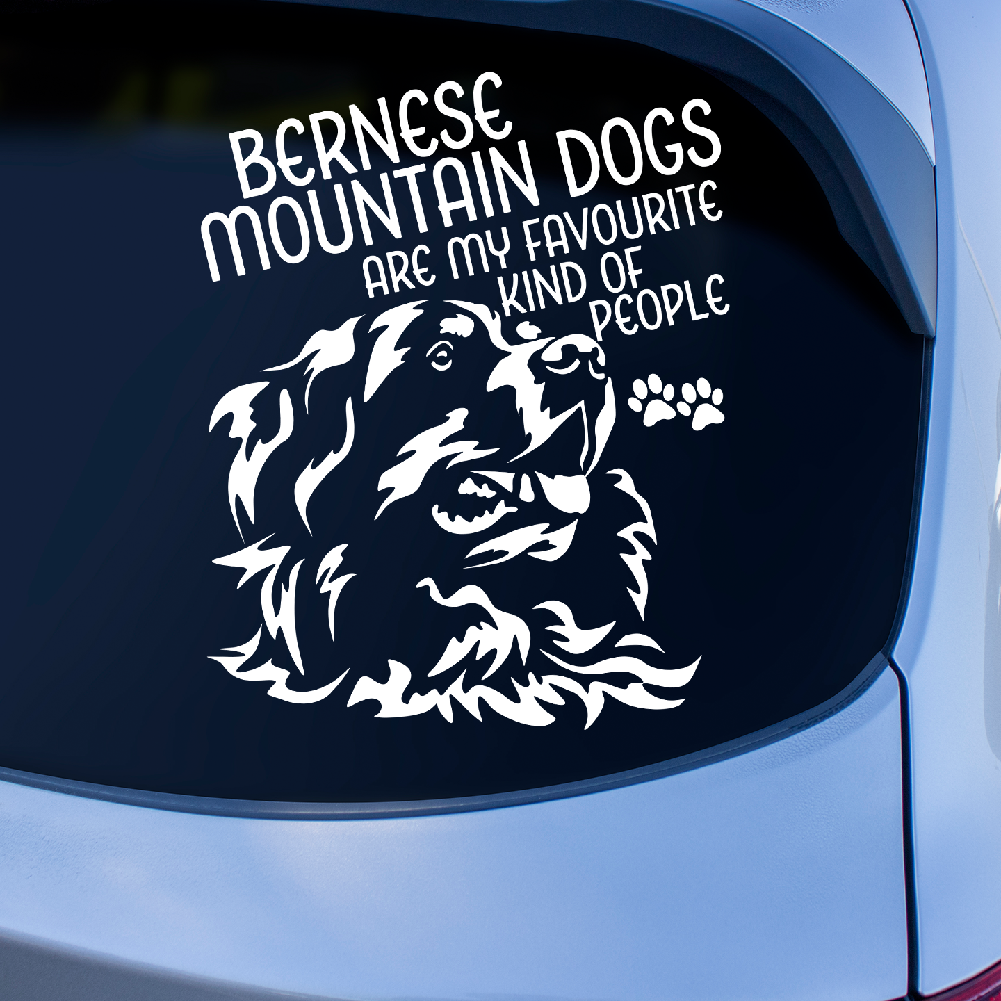 Bernese Mountain Dogs Are My Favourite Kind Of People Sticker