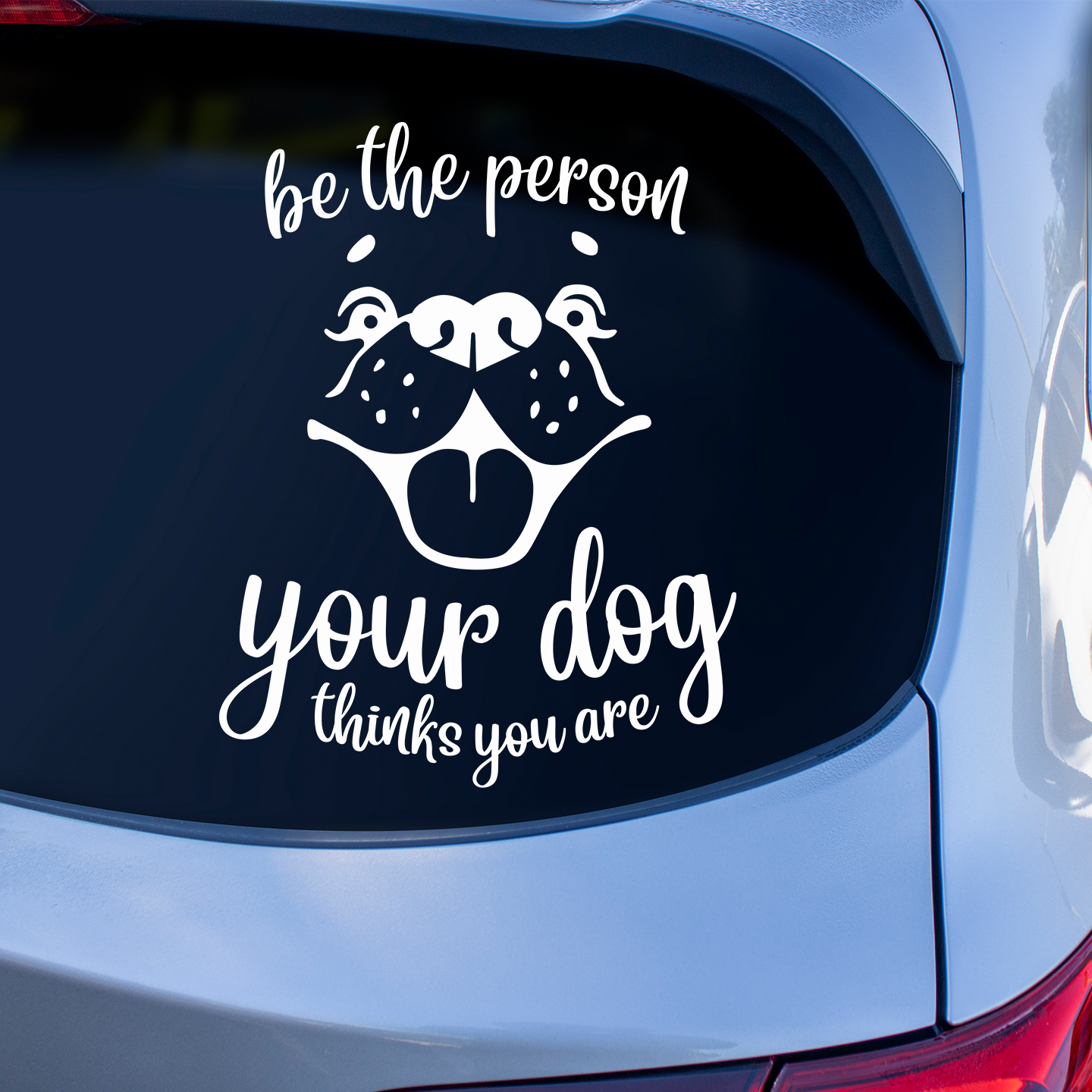 Be The Person Your Dog Thinks You Are Sticker | Dog Stickers – Pet ...