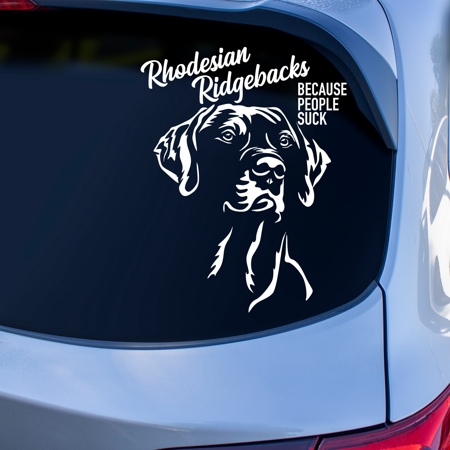 Rhodesian Ridgebacks Because People Suck Sticker