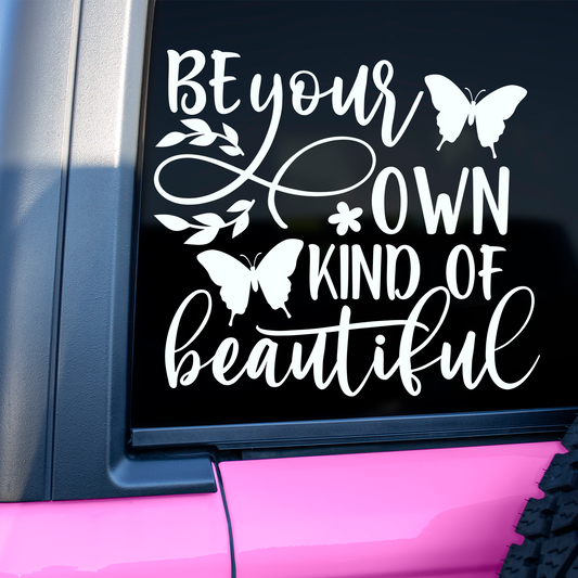 Be Your Own Kind Of Beautiful Sticker