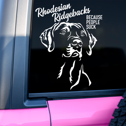 Rhodesian Ridgebacks Because People Suck Sticker