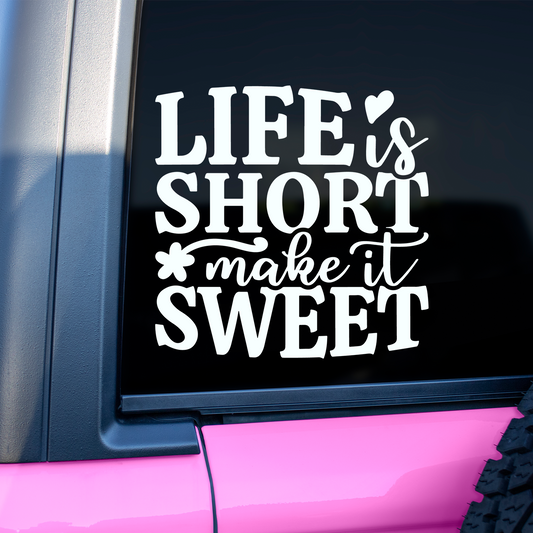Life Is Short Make It Sweet Sticker