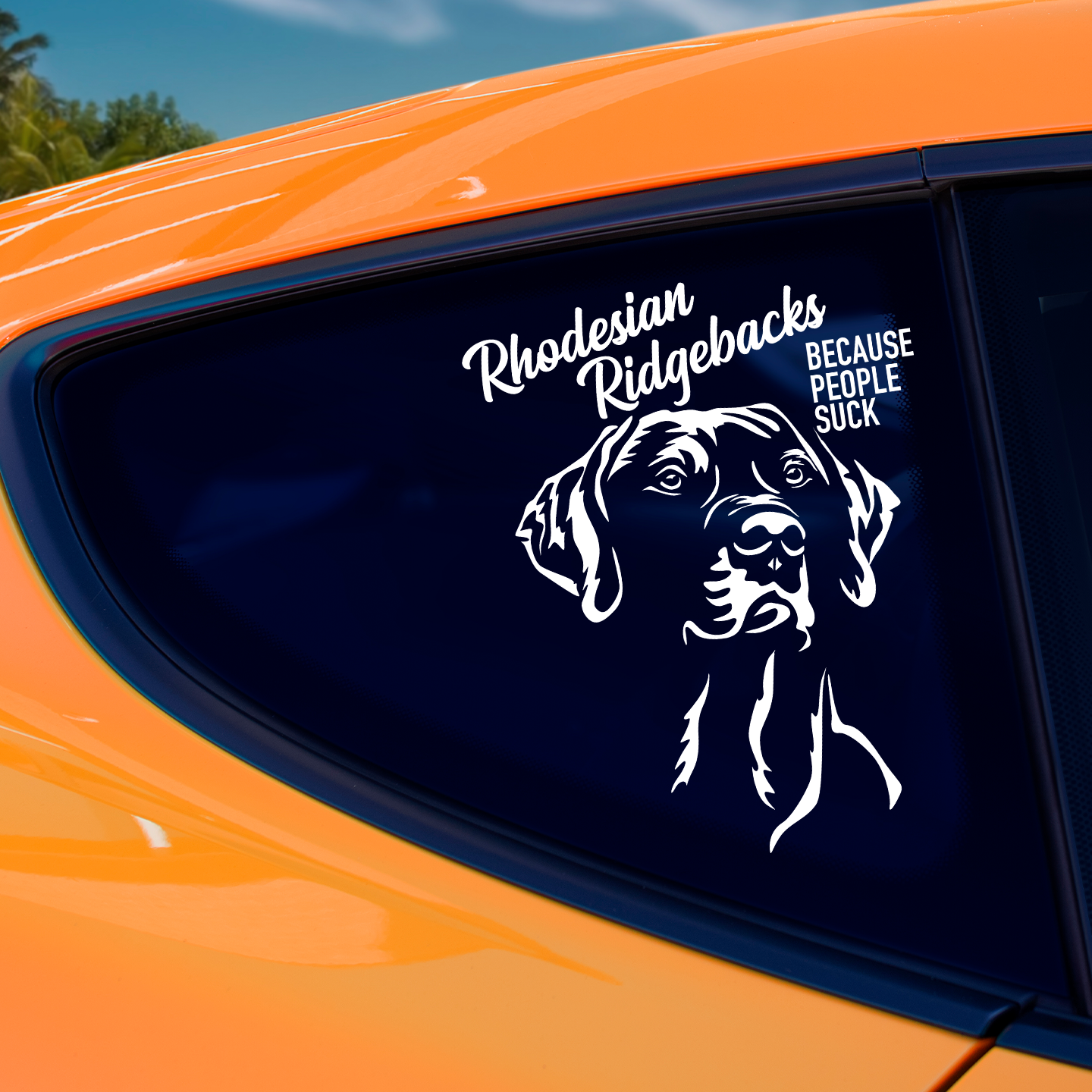 Rhodesian Ridgebacks Because People Suck Sticker