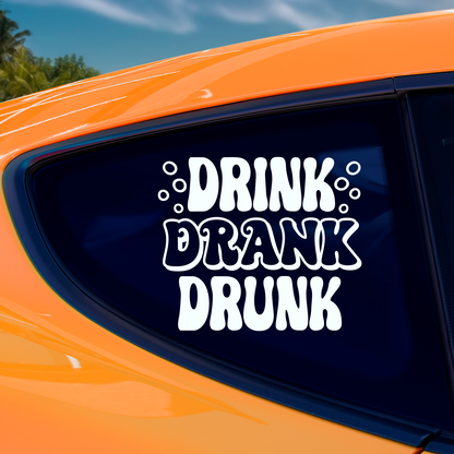 Drink Drank Drunk Sticker