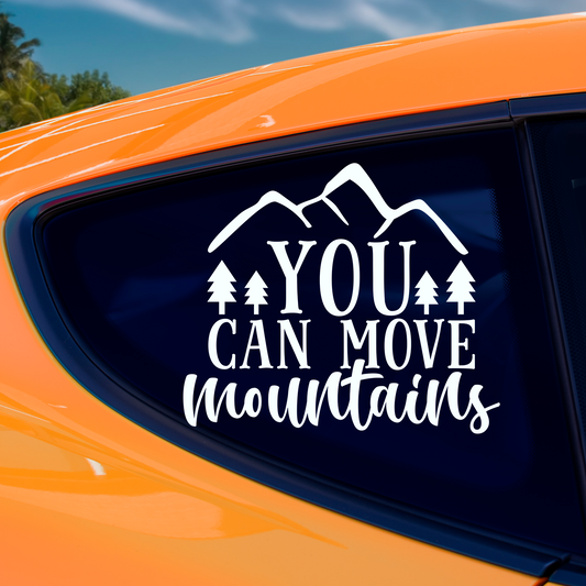 You Can Move Mountains Sticker