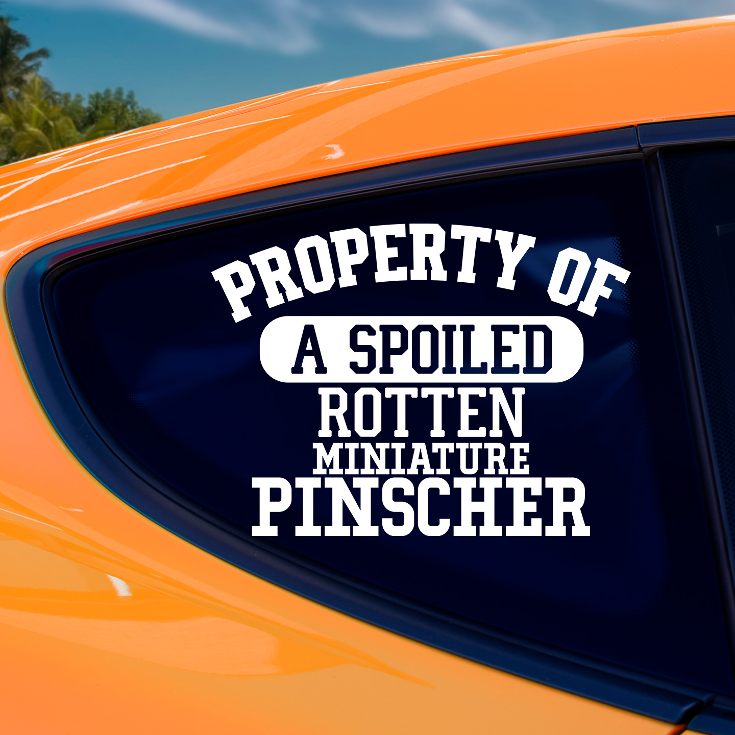 Property of a Spoiled Rotten Miniature Pinscher Sticker