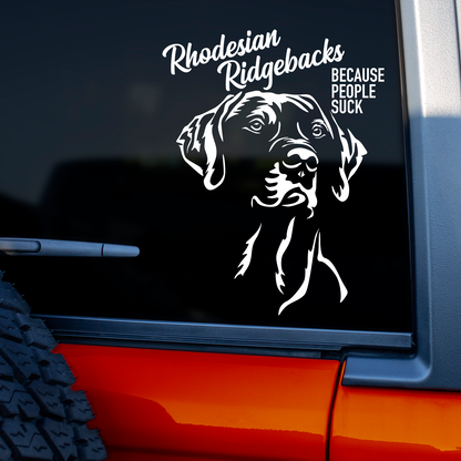 Rhodesian Ridgebacks Because People Suck Sticker