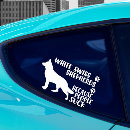 White Swiss Shepherds Because People Suck Sticker