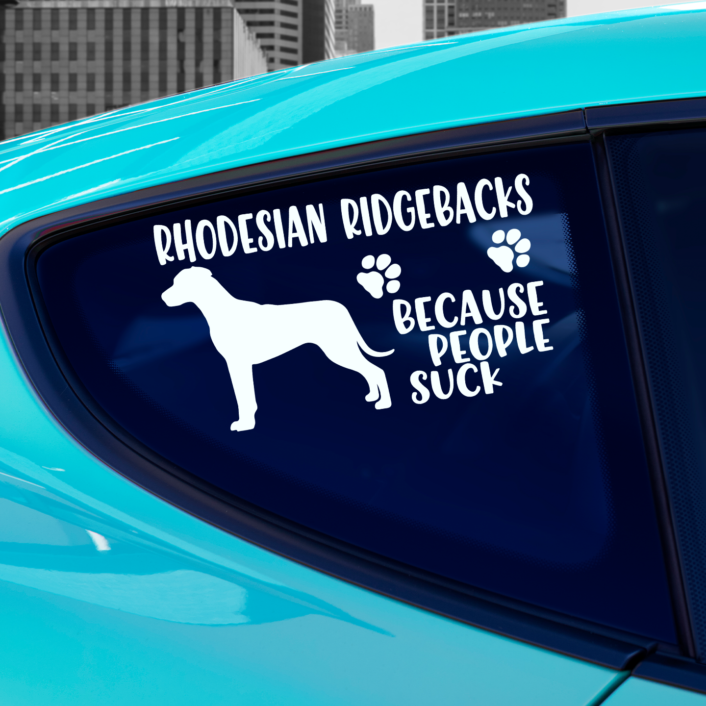 Rhodesian Ridgebacks Because People Suck Sticker