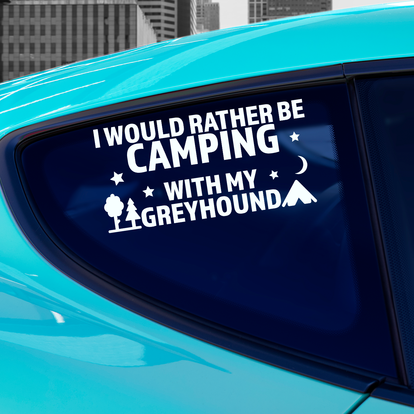 I Would Rather Be Camping With My Greyhound Sticker