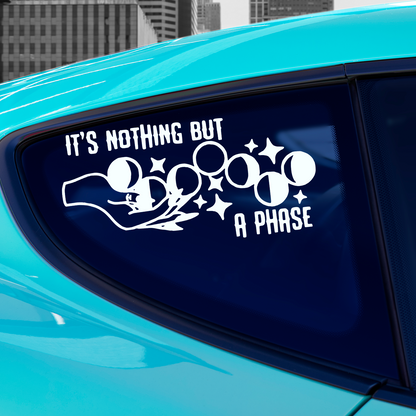 It's Nothing But A Phase Sticker