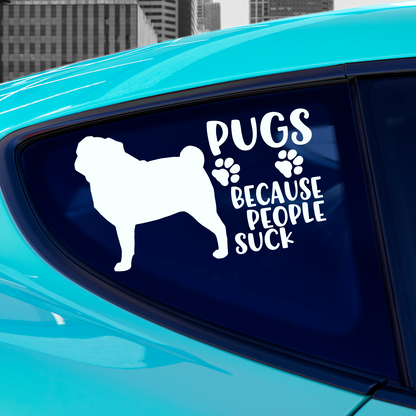 Pugs Because People Suck Sticker