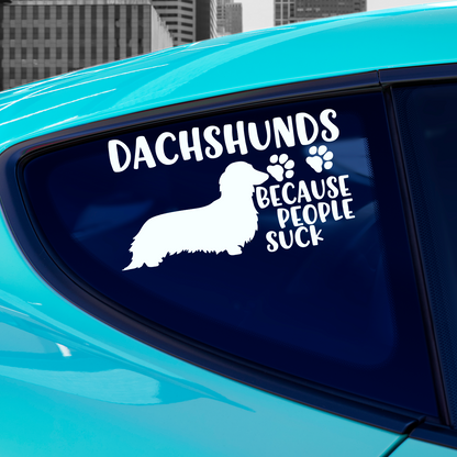 Dachshunds Because People Suck Sticker