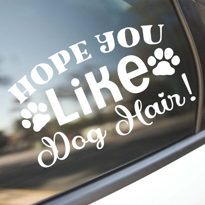 Hope You Like Dog Hair Sticker