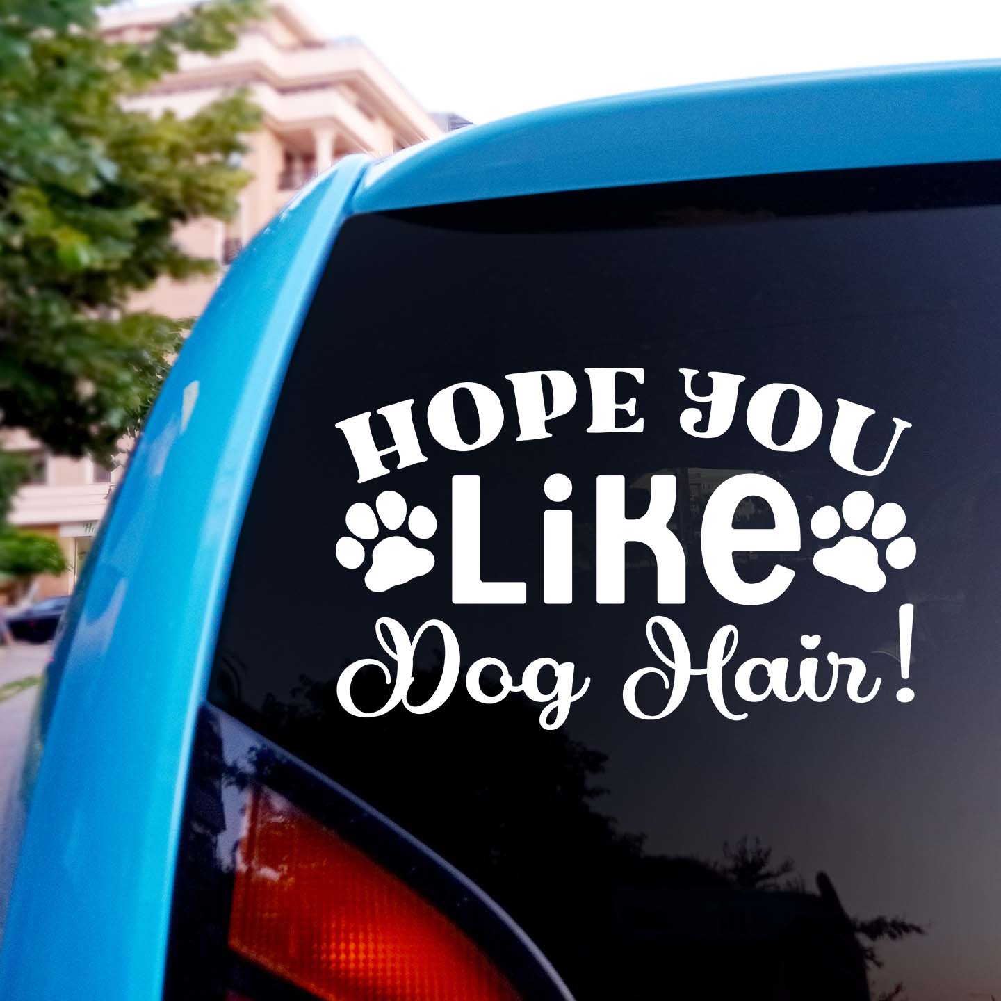 Hope You Like Dog Hair Sticker