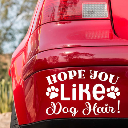 Hope You Like Dog Hair Sticker