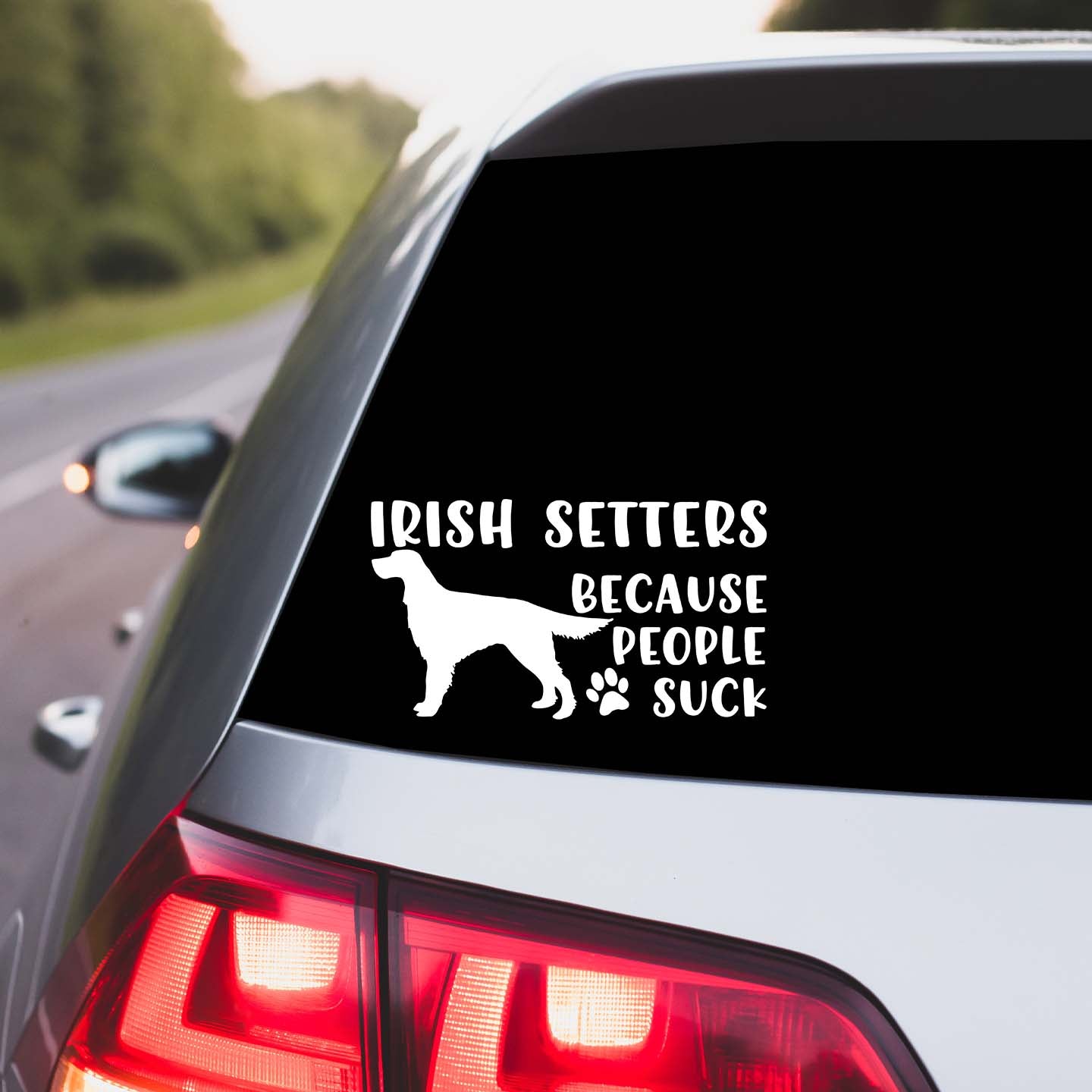 Irish Setters Because People Suck Sticker