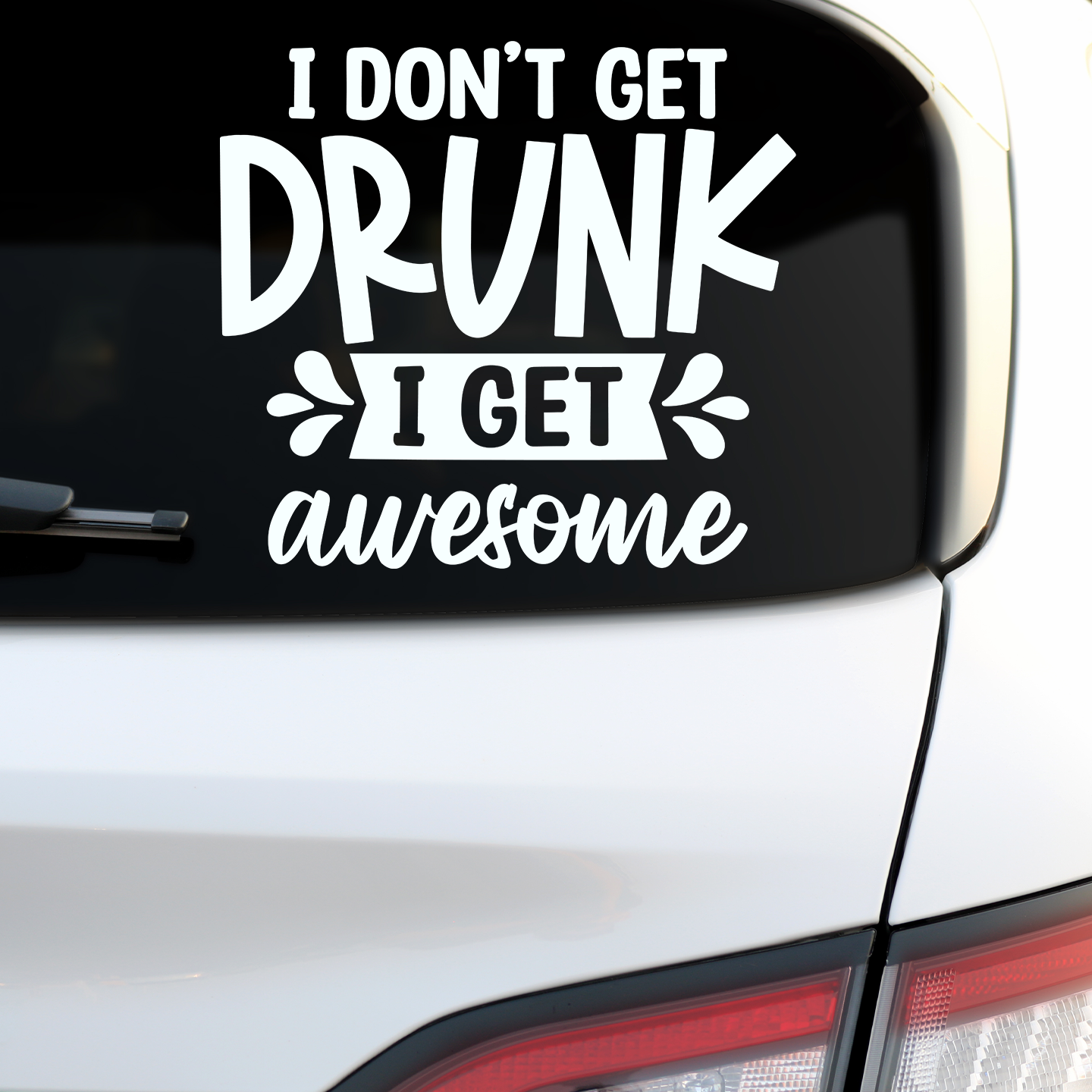 I Don't Get Drunk I Get Awesome Sticker