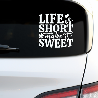 Life Is Short Make It Sweet Sticker