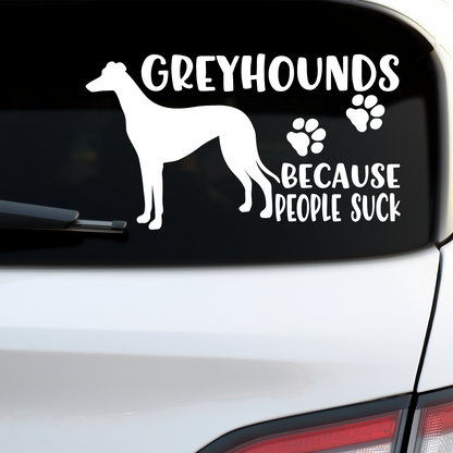 Greyhounds Because People Suck Sticker