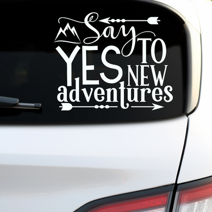 Say Yes To New Adventures Sticker