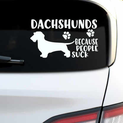 Dachshunds Because People Suck Sticker