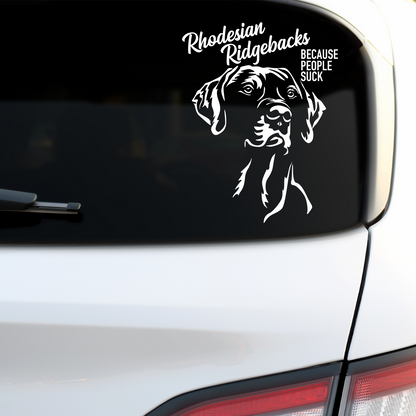 Rhodesian Ridgebacks Because People Suck Sticker