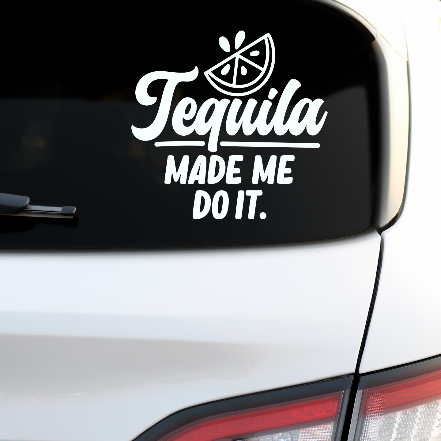 Tequila Made Me Do It Sticker