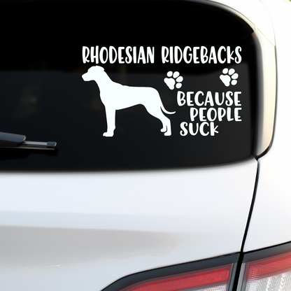 Rhodesian Ridgebacks Because People Suck Sticker