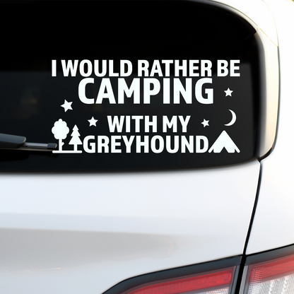 I Would Rather Be Camping With My Greyhound Sticker