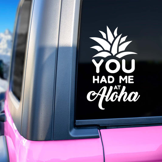 You Had Me At Aloha Sticker